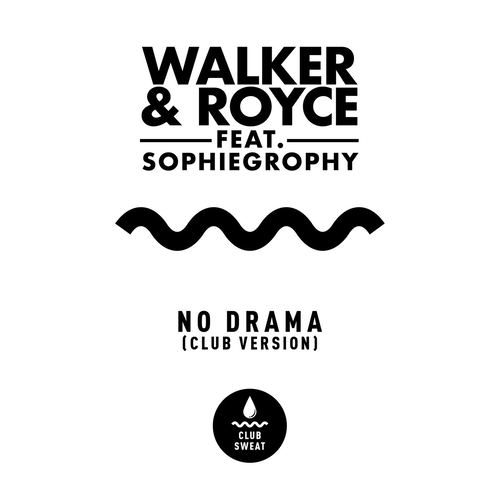 Walker & Royce - No Drama (Club Version) [feat. Sophiegrophy] [Extended Mix] [CLUBSWE441]